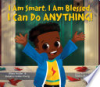 I_am_smart__I_am_blessed__I_can_do_anything_
