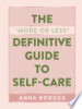 The_more_or_less_definitive_guide_to_self-care