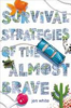 Survival_strategies_of_the_almost_brave