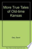 More_true_tales_of_old-time_Kansas