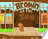 Brown_at_the_zoo