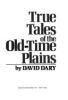 True_tales_of_the_old-time_plains