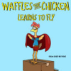 Waffles_the_Chicken_Learns_to_Fly