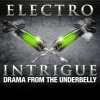 Electro_Intrigue__Drama_from_the_Underbelly