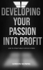 How_to_Develop_Your_Passion_Into_Profit