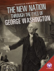 New_Nation_through_the_Eyes_of_George_Washington