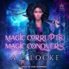 Magic_Corrupts__Magic_Conquers