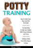 Potty_Training__How_to_Toilet_Train_Boys_and_Girls_Overnight__The_Best_Way_to_Help_Your_Toddler_With