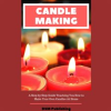 Candle_Making__A_Step_by_Step_Guide_Teaching_You_How_to_Make_Your_Own_Homemade_Candles