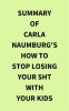Summary_of_Carla_Naumburg_s_How_to_Stop_Losing_Your_Sht_With_Your_Kids