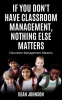 If_You_Don_t_Have_Classroom_Management__Nothing_Else_Matters