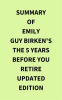 Summary_of_Emily_Guy_Birken_s_The_5_Years_Before_You_Retire_Updated_Edition