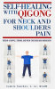 Self-Healing_with_Qigong_for_Neck_and_Shoulder_Pain