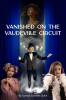 Vanished_on_the_Vaudeville_Circuit
