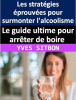 Le_guide_ultime_pour_arr__ter_de_boire__Les_strat__gies___prouv__es_pour_surmonter_l_alcoolisme_et_r