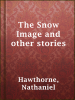 The_Snow_Image_and_other_stories