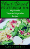Plant-Based_Protein_Guide__High_Protein_Vegan_and_Vegetarian_Recipes_For_Athletic_Performance_and