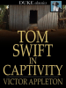 Tom_Swift_in_Captivity__Or_a_Daring_Escape_by_Airship