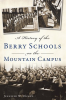 A_History_of_the_Berry_Schools_on_the_Mountain_Campus