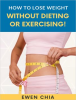 How_to_Lose_Weight_Without_Dieting_or_Exercising_