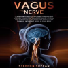 Vagus_Nerve__Learn_How_to_Reduce_Inflammation__Prevent_Chronic_Illness_and_Overcome_Anxiety__Stress