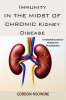 Immunity_in_the_Midst_of_Chronic_Kidney_Disease__A_Detailed_Guide_for_Healthcare_Practitioners
