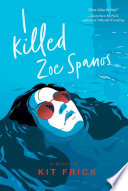 I killed Zoe Spanos