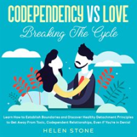 Codependency_Vs_Love__Breaking_The_Cycle_Learn_How_to_Establish_Boundaries_and_Discover_Healthy_D