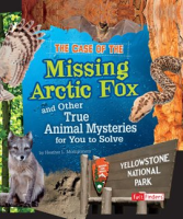 The_Case_of_the_Missing_Arctic_Fox_and_Other_True_Animal_Mysteries_for_You_to_Solve