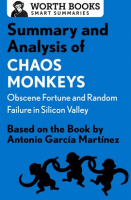 Summary_and_Analysis_of_Chaos_Monkeys__Obscene_Fortune_and_Random_Failure_in_Silicon_Valley