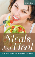 Meals_that_Heal__Stop_Start_Eating_and_Grain_Free_Goodness