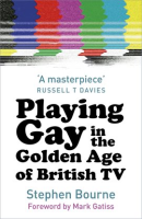 Playing_Gay_in_the_Golden_Age_of_British_TV