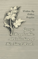 George_Hepplewhite_-_A_Collection_of_His_Finest_Works
