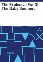 The_explosive_era_of_the_Baby_Boomers