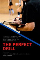 The_Perfect_Drill_-_Crafting__Adapting__and_Running_Volleyball_Drills_and_Games_for_High_Performance