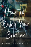 How_to_Bury_Your_Brother__A_Novel