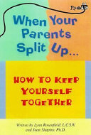 When_your_parents_split_up--_how_to_keep_yourself_together