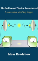 The_Problems_of_Physics__Reconsidered_-_A_Conversation_with_Tony_Leggett