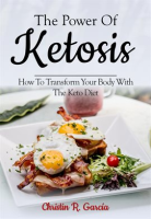 The_Power_of_Ketosis__How_to_Transform_Your_Body_With_the_Keto_Diet