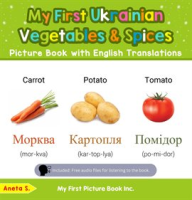 My_First_Ukrainian_Vegetables___Spices_Picture_Book_With_English_Translations