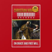 Christian_Writing_Decoded__On_Grace_and_Free_Will