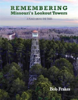 Remembering_Missouri_s_Lookout_Towers