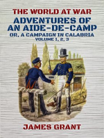 Adventures_of_an_Aide-de-Camp__Or__A_Campaign_in_Calabria__Volume_1__2__3