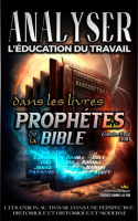 Analyser_L___ducation_du_Travail_dans_les_Livres_Proph__tiques_de_la_Bible