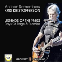 An_Icon_Remembers__Kris_Kristofferson__Legends_of_the_1960s__Days_of_Rage_and_Promise