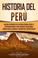 Historia_del_Per____Una_gu__a_fascinante_de_la_historia_peruana__desde_la_civilizaci__n_chav__n_y_otr
