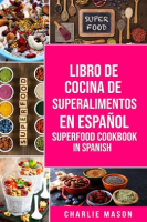 Libro_de_Cocina_de_Superalimentos_En_Espa__ol__Superfood_Cookbook_In_Spanish
