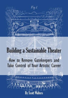 Building_a_Sustainable_Theater__How_to_Remove_Gatekeepers_and_Take_Control_of_Your_Artistic_Career
