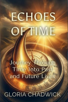 Echoes_of_Time__Journey_Through_Time_Into_Past_and_Future_Lives
