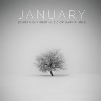 January__Songs___Chamber_Music_Of_Mark_Rimple